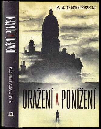 Uražení a ponížení (Fedor Michajlovič Dostojevskij, 2015)