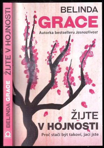 Žijte v hojnosti : proč stačí být takoví, jací jste (BelindaGrace, 2017)