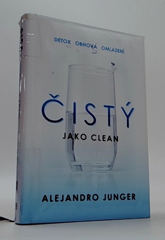 Čistý - Revoluční program na obnovu těla. Přirozená schopnost léčit sebe sama