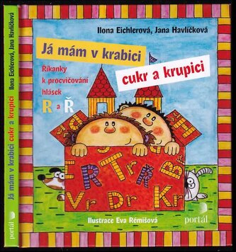 Já mám v krabici cukr a krupici : říkanky k procvičování hlásek R a Ř (Ilona Eichlerová, 2015)