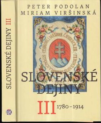 Slovenské dejiny III : 1780-1914 - III (Peter Podolan, 2014)