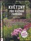 Květiny pro každou zahradu - Správná rostlina na správné místo