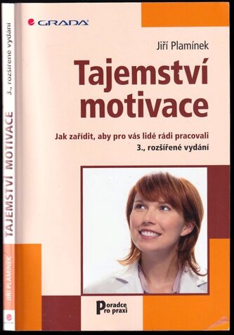 Tajemství motivace : jak zařídit, aby pro vás lidé rádi pracovali (Jiří Plamínek, 2015)