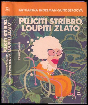 Půjčiti stříbro, loupiti zlato (Catharina Ingelman-Sundberg, 2015)