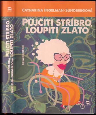 Půjčiti stříbro, loupiti zlato (Catharina Ingelman-Sundberg, 2015)