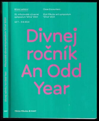 Divnej ročník : blízká setkání : 21. mikulovské výtvarné sympozium "dílna" 2014 : 12.7.-9.8.2014 = An odd year : close encounter