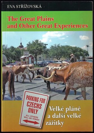 The great plains and other great experiences PODPIS EVA STŘÍŽOVSKÁ : Velké pláně a další velké zážitky (Eva Střížovská, 2013)