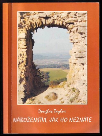Náboženství, jak ho neznáte (Douglas Taylor, 2015)