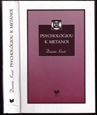 Psychológiou k metanoi (Damián Kováč, 2007) Psychológiou k metanoi (Damián Kováč, 2007)