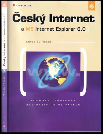 Český Internet a MS Internet Explorer 6.0 : podrobný průvodce začínajícího uživatele (Miroslav Renda, 2002)