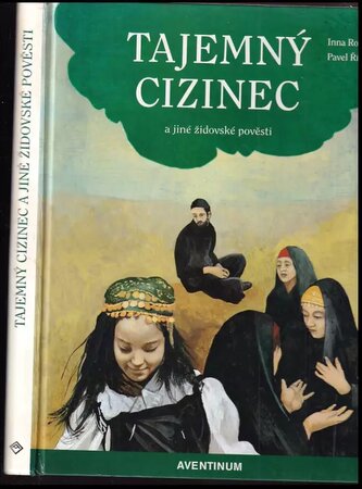 Tajemný cizinec a jiné židovské pověsti (Inna Rottová, 1999)
