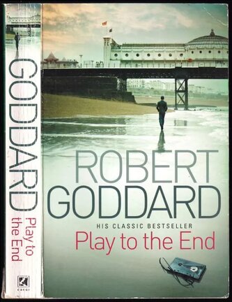 Play To The End (Robert Goddard, 2011)