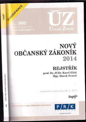 Nový občanský zákoník 2014 - rejstřík - redakční uzávěrka 26. 3. 2012 (Karel Eliáš, 2012) Nový občanský zákoník 2014 - rejstřík - redakční uzávěrka 26. 3. 2012 (Karel Eliáš, 2012)