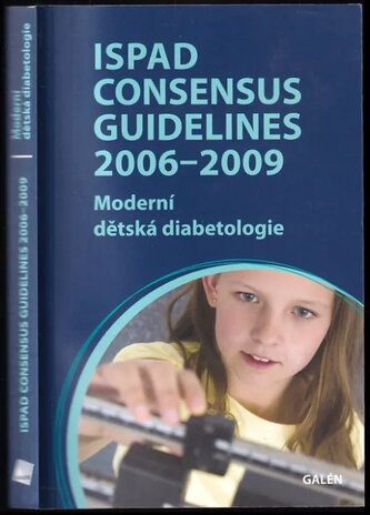 ISPAD consensus guidelines 2006-2009 : moderní dětská diabetologie (, 2009)