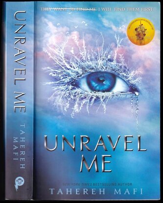 Unravel me (Tahereh Mafi, 2018)
