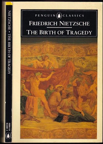 The Birth of Tragedy : Out of the Spirit of Music (Friedrich Nietzsche, 1993)