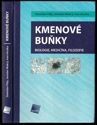 Kmenové buňky : biologie, medicína, filozofie (Ivan Hruška, 2006)