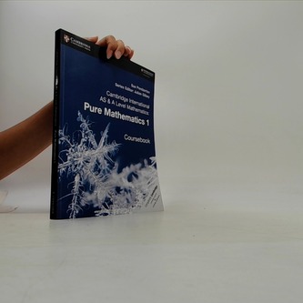 Cambridge International AS & A Level Mathematics: Pure Mathematics 1 Coursebook