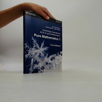Cambridge International AS & A Level Mathematics: Pure Mathematics 1 Coursebook