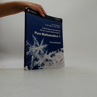 Cambridge International AS & A Level Mathematics: Pure Mathematics 1 Coursebook
