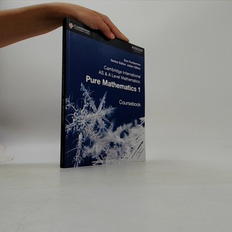 Cambridge International AS & A Level Mathematics: Pure Mathematics 1 Coursebook