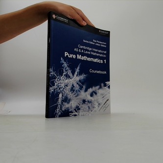 Cambridge International AS & A Level Mathematics: Pure Mathematics 1 Coursebook