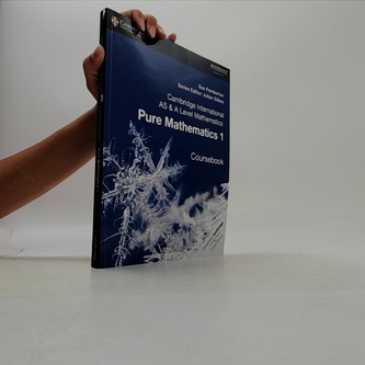 Cambridge International AS & A Level Mathematics: Pure Mathematics 1 Coursebook