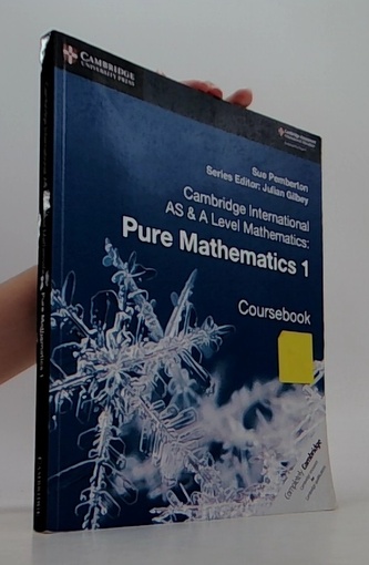 Cambridge International AS & A Level Mathematics: Pure Mathematics 1 Coursebook