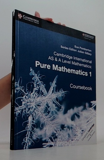 Cambridge International AS & A Level Mathematics: Pure Mathematics 1 Coursebook