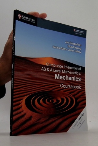 Cambridge International AS & A Level Mathematics: Mechanics Coursebook