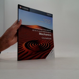 Cambridge International AS & A Level Mathematics: Mechanics Coursebook