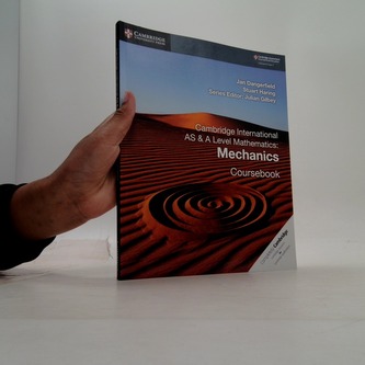 Cambridge International AS & A Level Mathematics: Mechanics Coursebook