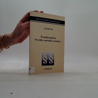 Tvorba práva. Pravidla, metodika, technika