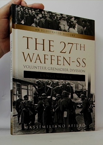 The 27th Waffen SS Volunteer Grenadier Division Langemarck