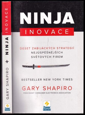 Ninja inovace : deset zabijáckých strategií [nejúspěšnějších světových firem] (Gary Shapiro, 2014)