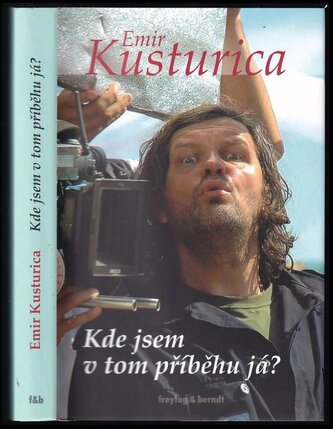 Kde jsem v tom příběhu já? (Emir Kusturica, 2012)