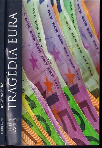 Tragédia eura (Philipp Bagus, 2011)