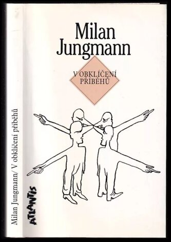 V obklíčení příběhů (Milan Jungmann, 1997)