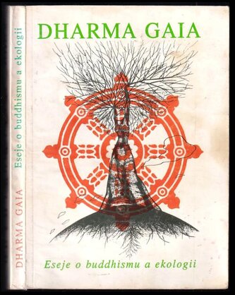 Dharma Gaia : Soubor esejů o buddhismu a ekologii (Allan Hunt Badiner, 1990)