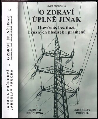O zdraví úplně jinak : otevřeně, bez iluzí, z různých hledisek i pramenů : pohled 21. století (Jarmila Průchová, 2009)