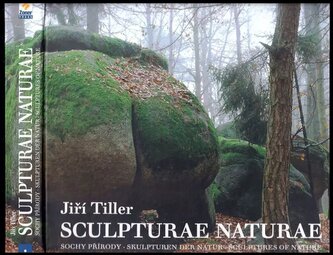 Sculpturae naturae : sochy přírody : Skulpturen der Natur : sculptures of nature (Luděk Jirásko, 2006)