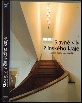 Slavné vily Zlínského kraje (Naďa Goryczková, 2008)