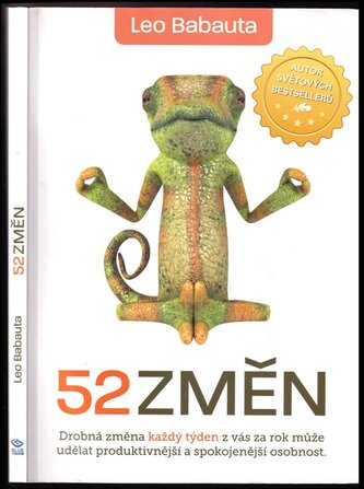 52 změn : drobná změna každý týden z vás za rok může udělat produktivnější a spokojenější osobnost (Leo Babauta, 2013)