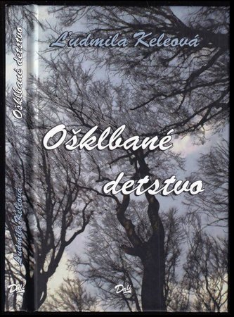 Ošklbané detstvo (Ľudmila Keleová, 2008)