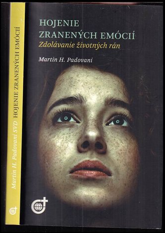 Hojenie zranených emócií : zdolávanie životných rán (Martin H. Padovani, 2014)