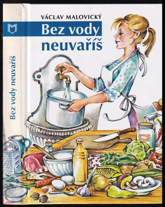 Bez vody neuvaříš (Václav Malovický, 2013)