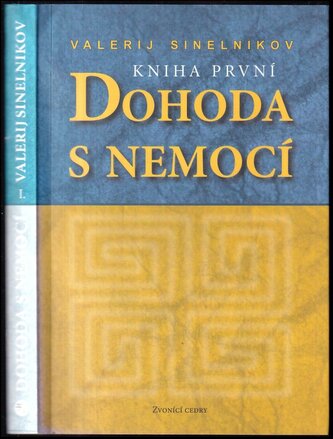 Dohoda s nemocí : Kniha první (Valerij Vladimirovič Sinel‘nikov, 2005)