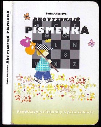 Ako vyzerajú písmenká : predstavy a riekanky o písmenkách (Soňa Antalová, 2011)