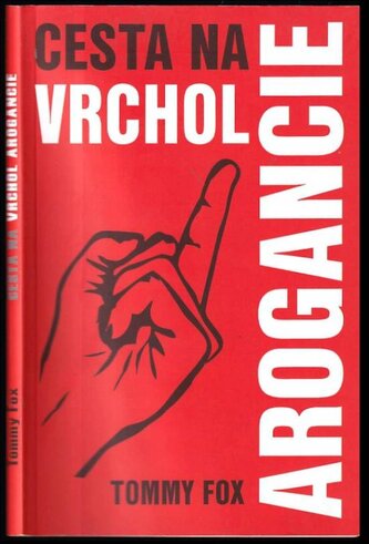 Cesta na vrchol arogancie (Tommy Fox, 2012)