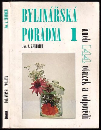 Bylinářská poradna 1 : aneb 144 otázek a odpovědj - 1. díl (Josef Antonín Zentrich, 1991)